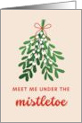 Meet Me Under The Mistletoe Christmas For Lovers card