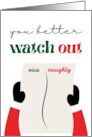 You Better Watch Out Nice Or Naughty Santas List Funny Christmas card