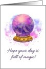 Hope Your Day Is Full Of Magic Crystal Ball Happy Birthday card