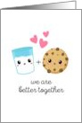We Are Better Together Milk And Cookie Love card