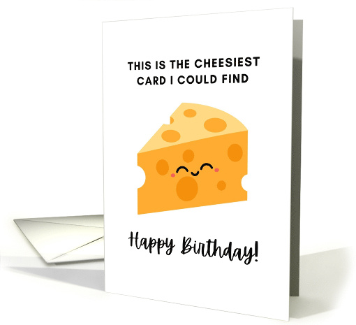 This Is The Cheesiest Card I Could Find Happy Birthday Blank card