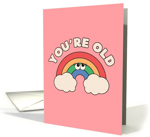 You Are Old Funny Birthday card (1869734)