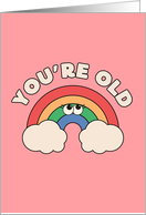 You Are Old Funny Birthday card