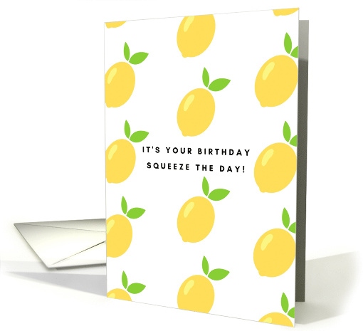 It's Your Birthday Squeeze the Day Lemon card (1871184)