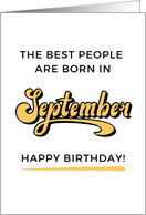The Best People Are Born In September Happy Birthday card
