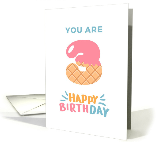 You are Three 3 Happy Birthday card (1874282)