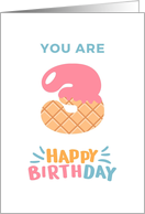 You are Three 3 Happy Birthday card