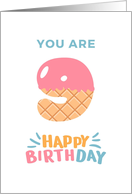 You are Nine 9 Happy Birthday card