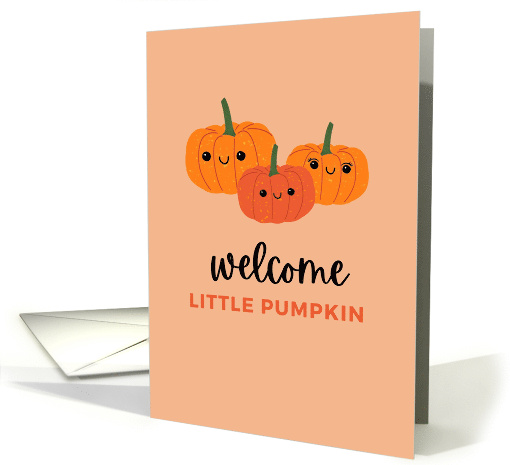 Welcome Little Pumpkin Cute New Baby Card Fall Themed card (1880912)