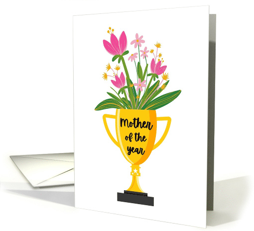 Mother Of The Year Birthday Trophy Pink Flowers Bouquet card (1881310)