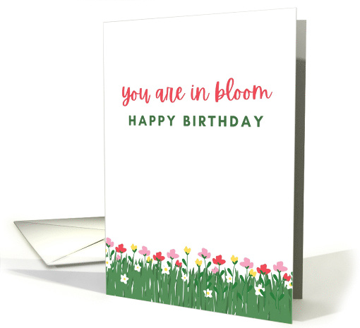 You Are In Bloom Happy Birthday Flowered Garden card (1882096)
