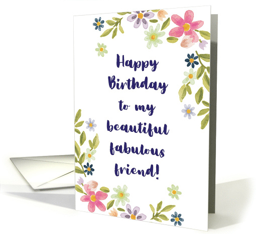 Happy Birthday to My Beautiful Fabulous Friend Delicate Floral card