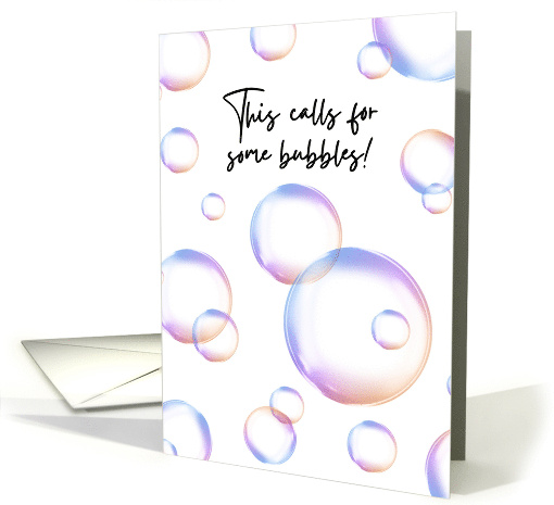 This Calls For Some Bubbles Cute Congratulations card (1884362)