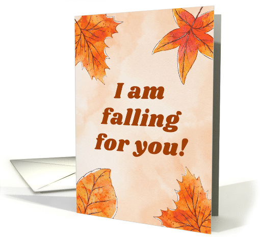 I Am Falling For You Thanksgiving Love Fall Autumn Foliage Leaves card