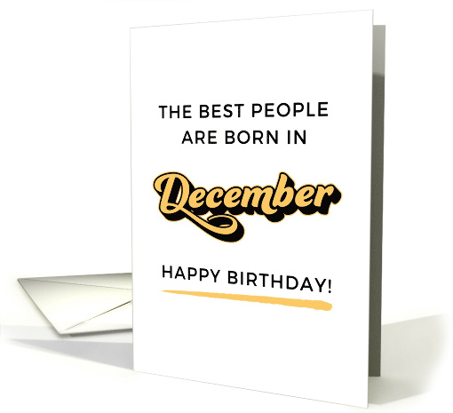 The Best People Are Born In December Happy Birthday card (1889314)