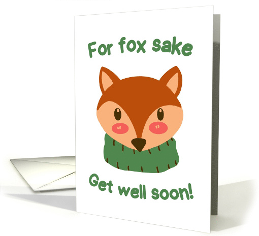For Fox Sake Get Well Soon Cute Fox card (1889866)