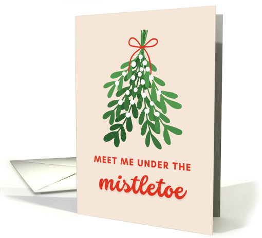 Meet Me Under The Mistletoe Christmas For Lovers card (1891820)