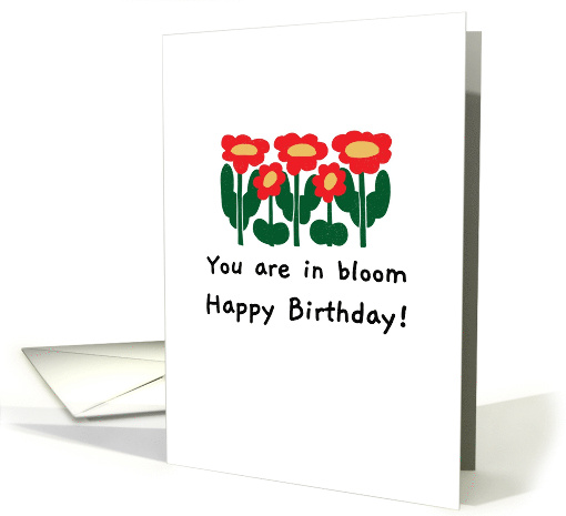 You Are In Bloom Happy Birthday Red And Yellow Flowers card (1892262)