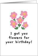 I Got You Flowers For Your Birthday Cute Pink Poppies card