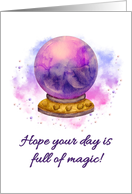Hope Your Day Is Full Of Magic Crystal Ball Happy Birthday card