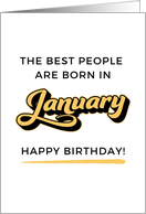 The Best People Are Born In January Happy Birthday card