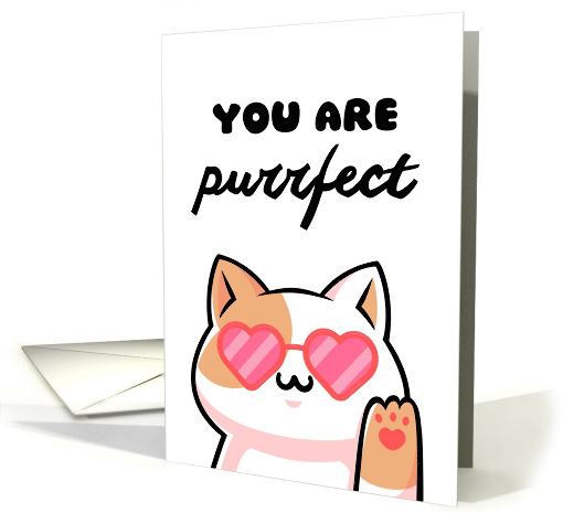 You Are Perfect Cute Cat With Heart Shaped Sunglasses Love card