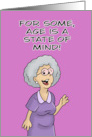 Getting Older Birthday Card For Some Age Is A State Of Mind card