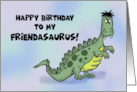 Humorous Friend Birthday Card To My Friendasaurus card