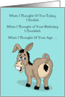 Humorous Birthday With Cartoon Donkey When I Thought Of your Age card