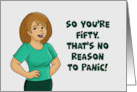 Woman’s 50th Birthday So You’re Fifty That’s No Reason To Panic card