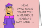 Funny Mother’s Day Card But I Remembered Your Bladder Concerns card