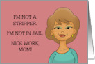 Funny Mother’s Day For Mom From Daughter I’m Not A Stripper Or In Jail card