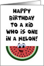 Cute Kid Birthday To A Kid Who Is One In A Melon card