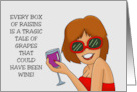 Funny Hello Every Box Of Raisins Is A Tragic Tale Of Grapes card