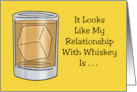 Anniversary My Relationship With Whiskey Is On The Rocks Glad Yours card