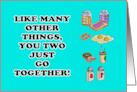 Anniversary For A Couple You Two Just Go Together card