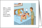 Humorous Adult Birthday For Him Are You Going To Open Your Present card