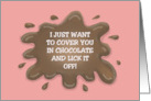 Valentine I Want To Cover You In Chocolate card
