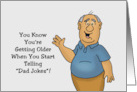 Humorous Getting Older Birthday You Start Telling Dad Jokes card