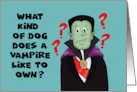 Cute Halloween Riddle What Kind Of Dog Does A Vampire Own card
