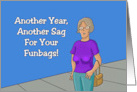 Funny Adult Birthday Another Year Another Sag card