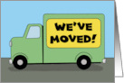 Humorous Announcement We&rsquo;ve Moved With Moving Van card