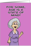 Getting Older Birthday Card For Some Age Is A State Of Mind card