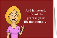 Cute Birthday Card It’s Not The Years In Your Life That Count card