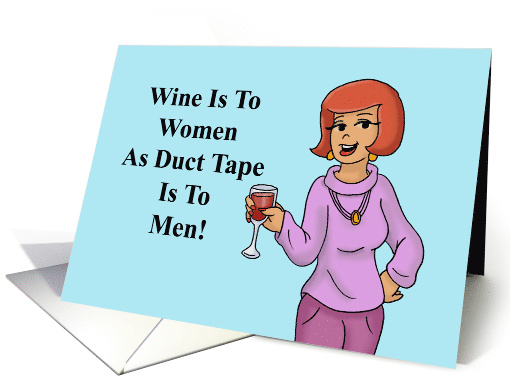 Humorous Friendship Card Wine Is To Women As Duct Tape Is To Men card