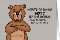 Humorous Sixtieth Birthday Take Sixty And Make It Your Bitch card