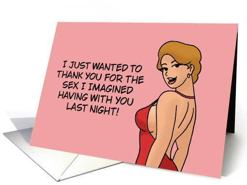 Humorous Adult Valentine Card The Sex I Imagined Having With You card