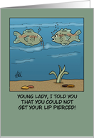 Humorous Blank Note Card Told You Not Get Your Lip Pierced card