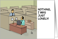 Funny Blank Note Card With Cartoon Office Worker I Was Just Lonely card