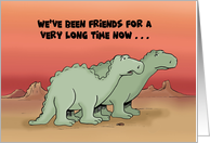 Humorous Friendship Card With Dinosaurs We’ve Been Friends card